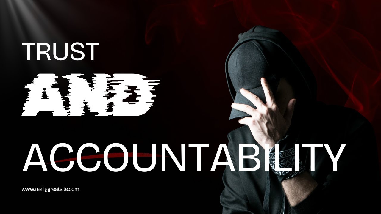 ACCOUNTABILITY AND TRUST