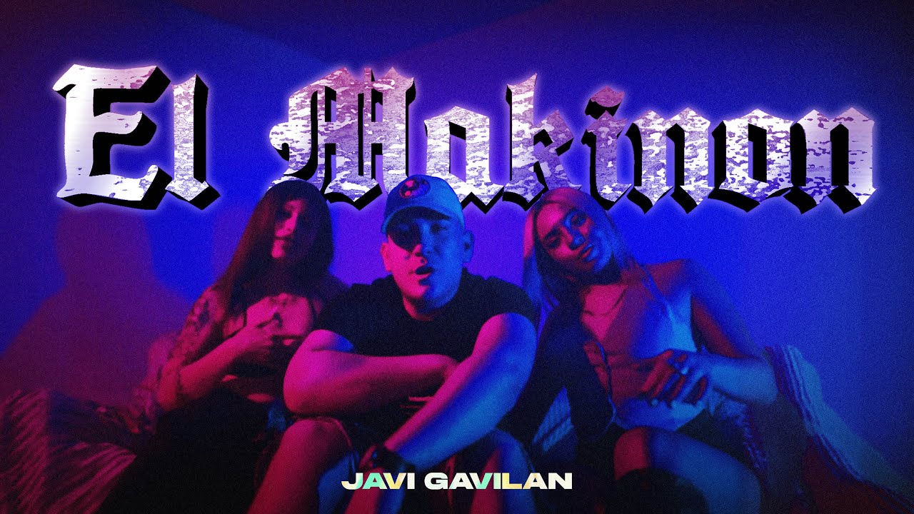 JaviGavilan - EL MAKINON. Prod.@elshura_ (Videoclip Oficial)