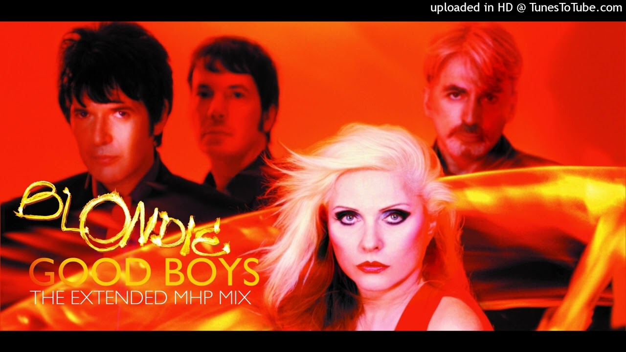 Blondie Good Boys (The Extended MHP Mix)