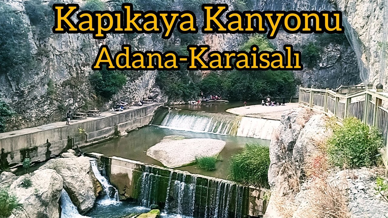 Adana Karaisalı Kapıkaya kanyonu.    Muhteşem...