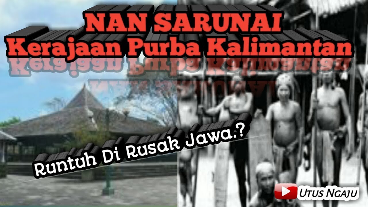 Nan Sarunai || Fakta Singkat Tentang Kerajaan Purba Di Kalimantan