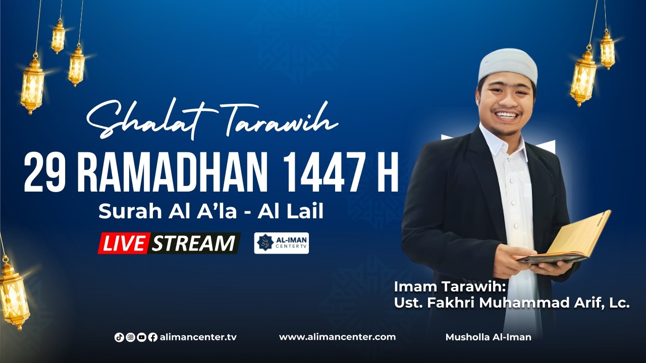 Tarawih 29 Ramadhan 1446 H | Surah Al-A'la - Al-Lail | Imam : Ust. Fakhri Muhammad Arif, Lc.