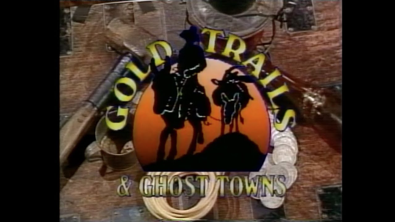 Gold Trails and Ghost Towns - Hedley