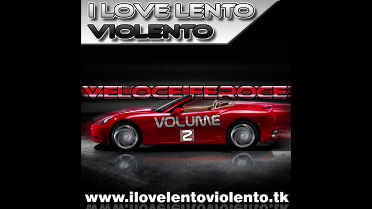 I Love Lento Violento Veloce Feroce Vol.02