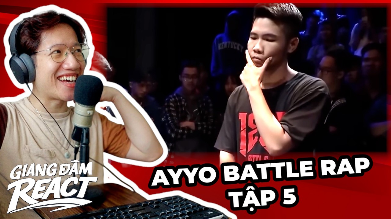 React Ayyo Battle Rap tập 5: Phúc Du bị loại? | Giang Đẫm