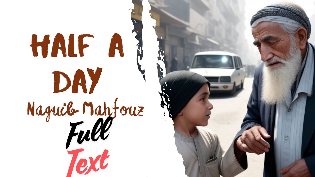 half a day by naguib mahfouz audio naguib mahfouz half a day pdf half a day by naguib mahfouz