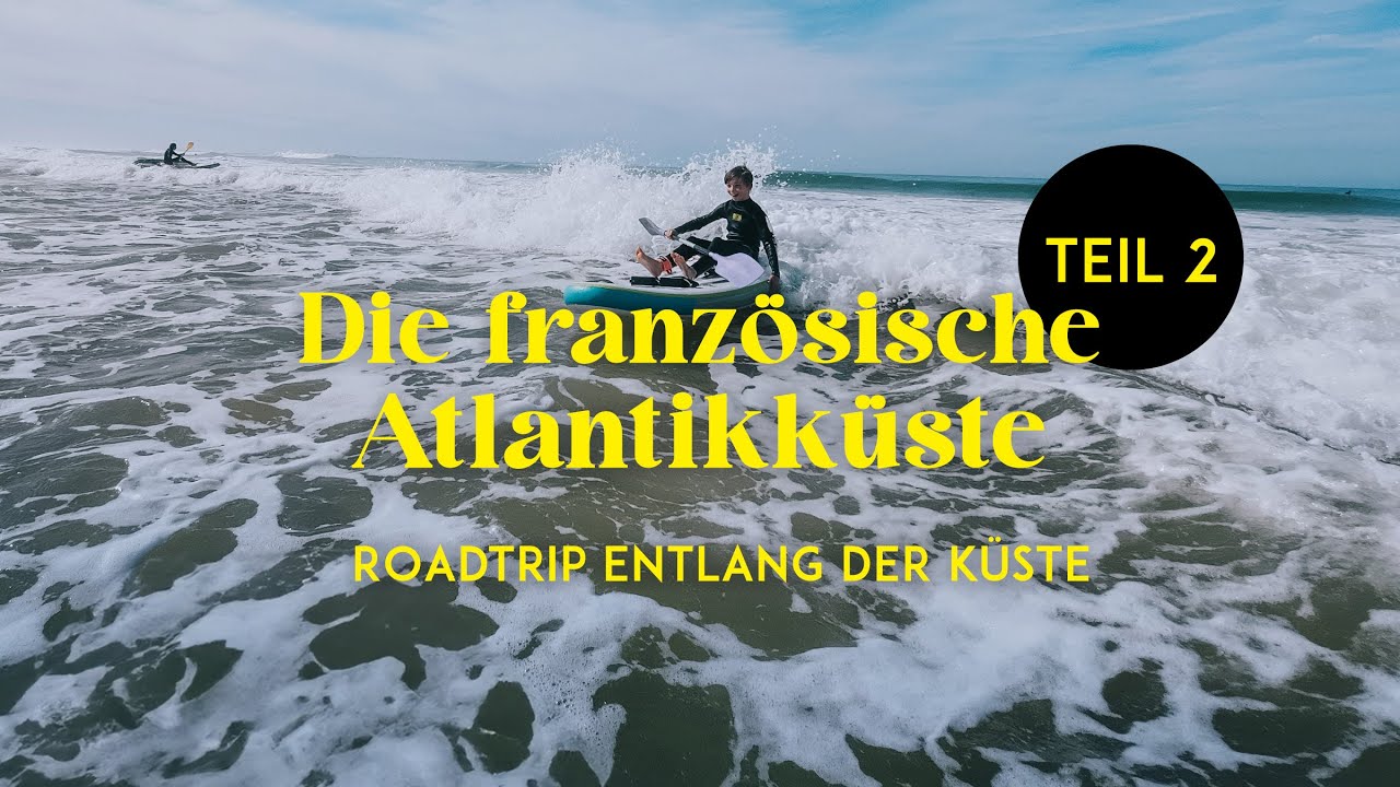 Roadtrip entlang der französischen Atlantikküste - Reisetipps - Von Lacanau bis Ondres