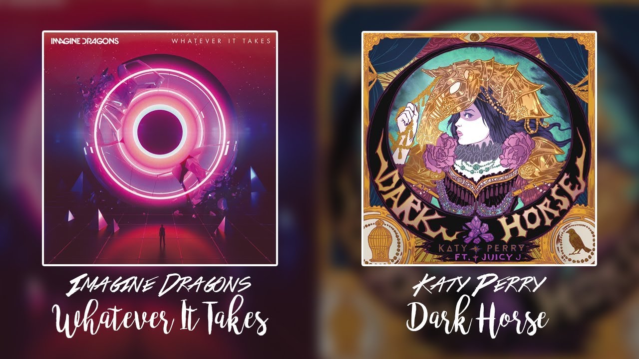 Dark Horse ✗ Whatever It Takes (Katy Perry, Imagine Dragons) ♥ MASHUP ♥