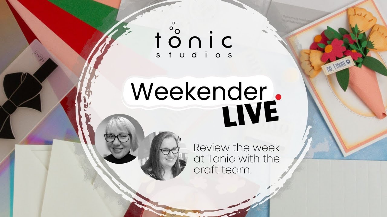 Crafty Weekender LIVE | Tonic Studios