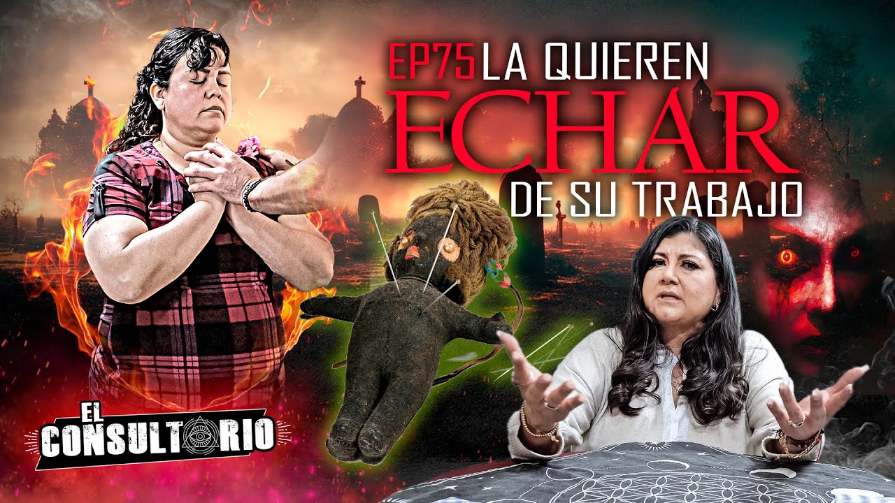 El Consultorio | Ep. 75 La Quieren Echar de su Trabajo