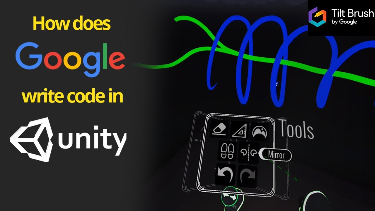 How does Google write code in Unity? | TiltBrush VR Overview