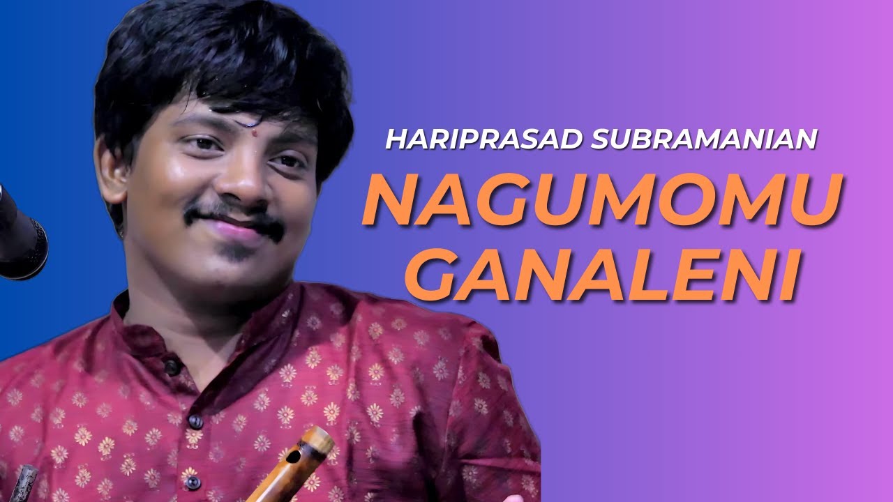 Nagumomu Ganaleni | Hariprasad Subramanian | Abheri Ragam | Tyagaraja | Carnatic Flute | Sai Gramam