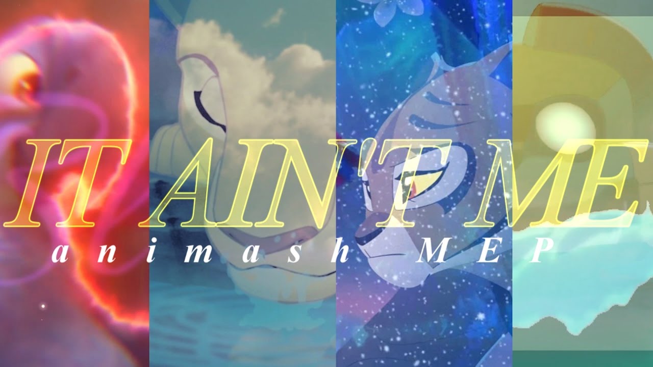 ANIMASH MEP | IT AIN'T ME | Kygo X Selena Gomez