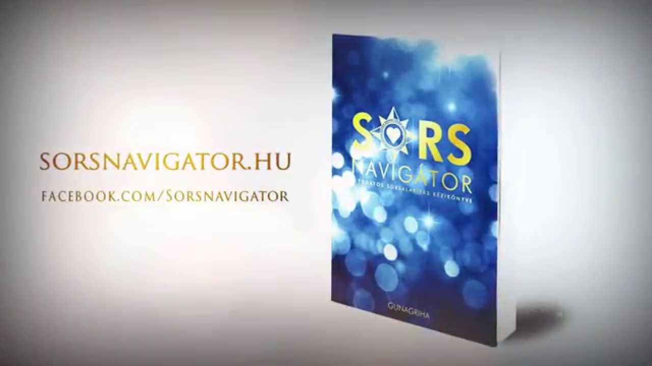 Sorsnavig&aacute;tor - A tudatos sorsalak&iacute;t&aacute;s k&eacute;zik&ouml;nyve