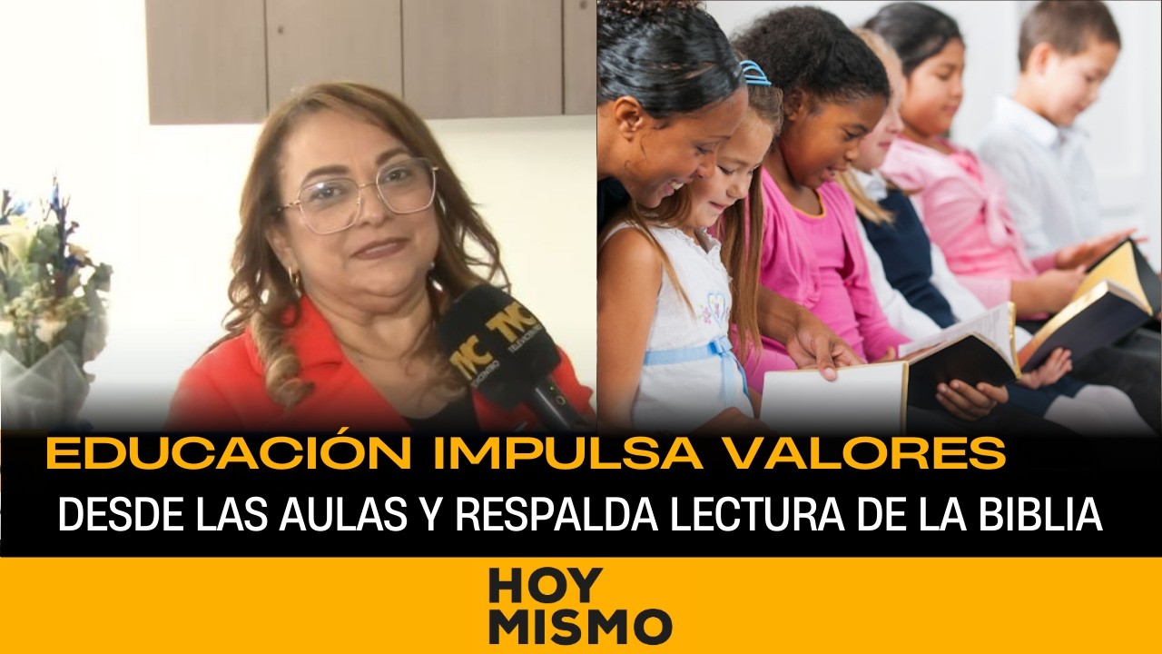 Educación impulsa valores desde las aulas y respalda lectura de la Biblia en escuelas