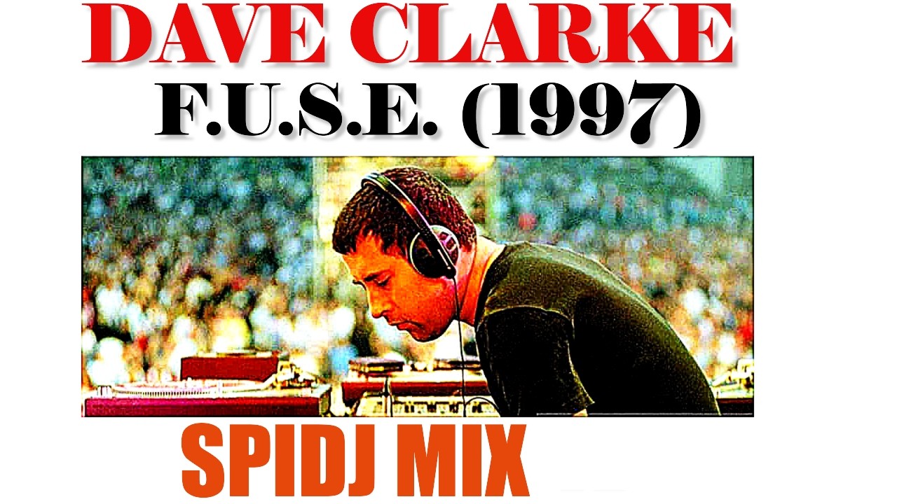 Dave Clarke @ &laquo;F.U.S.E. 1997&raquo; (SPIDJ MIX).