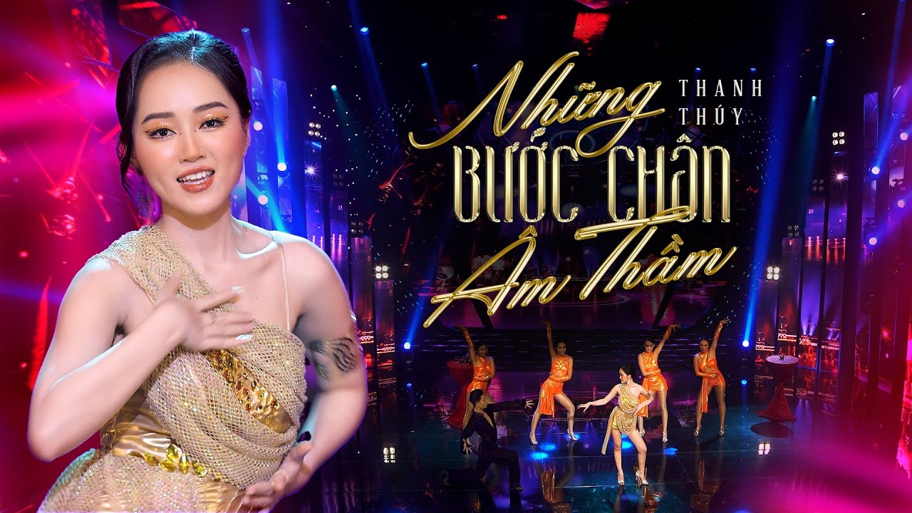 NHỮNG BƯỚC CHÂN ÂM THẦM -  THANH THÚY | Ca Sĩ Trẻ Xinh Đẹp Hát Hay Nhảy Cực Sung | MV4K Official