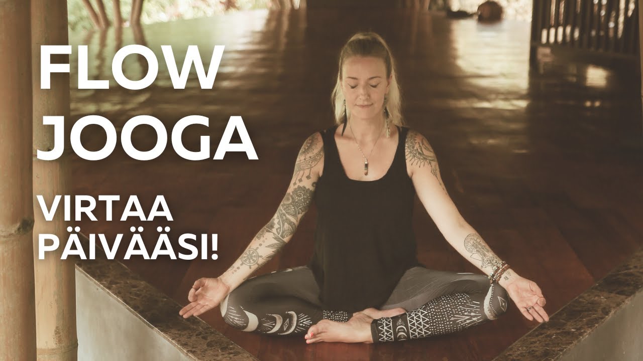 20 min - Flow Jooga - Lis&auml;&auml; Liikkuvuutta Kehoon ja Virtaa P&auml;iv&auml;&auml;si!
