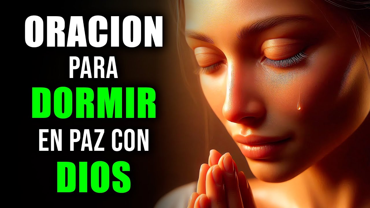 ORACI&Oacute;N para Dormir en Paz con DIOS | Oraci&oacute;n Poderosa