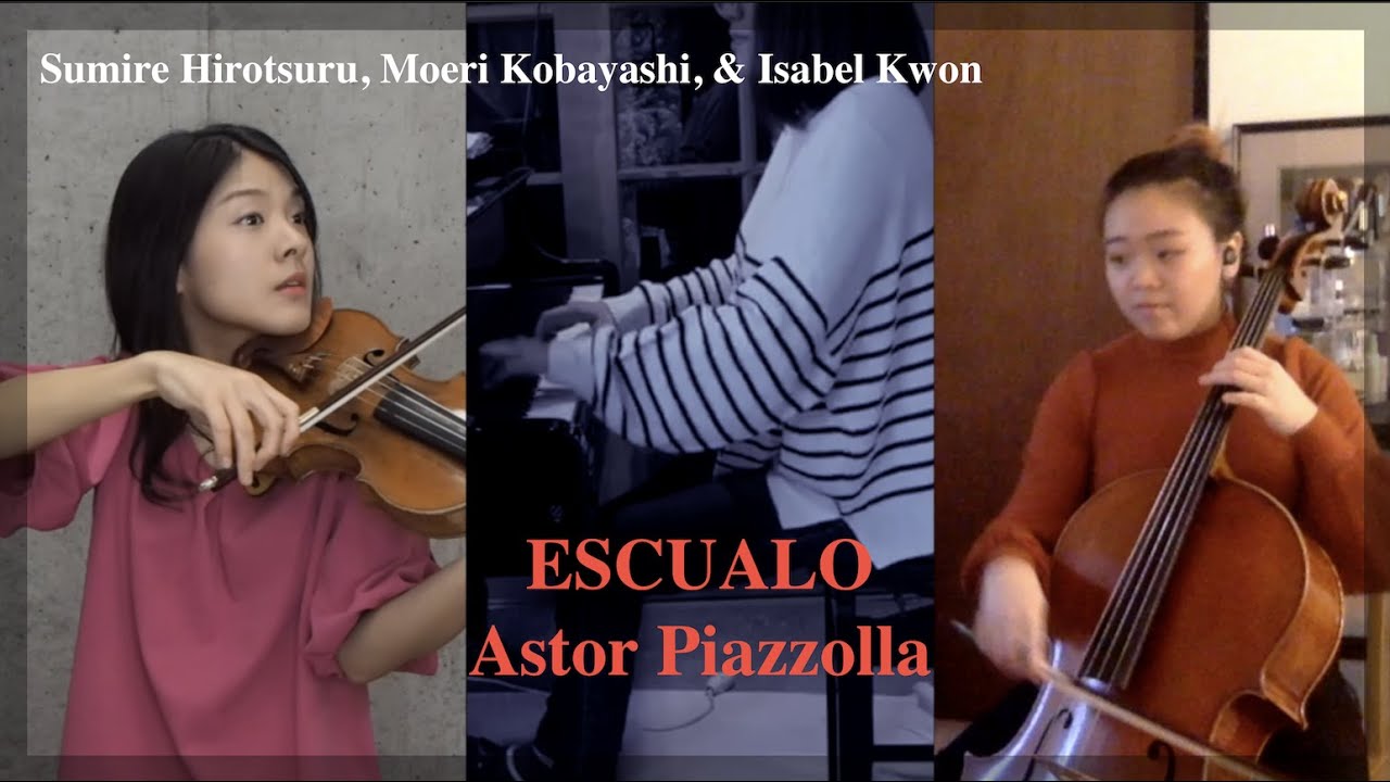 Astor Piazzolla – ESCUALO (Shark) – 鮫 – ピアソラ｜Sumire Hirotsuru, Moeri Kobayashi & Isabel Kwon