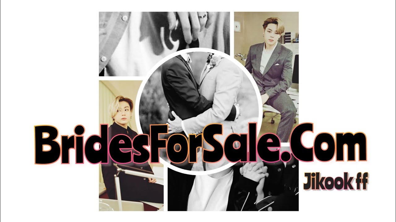 BridesForSale.Com - Jikook ff
