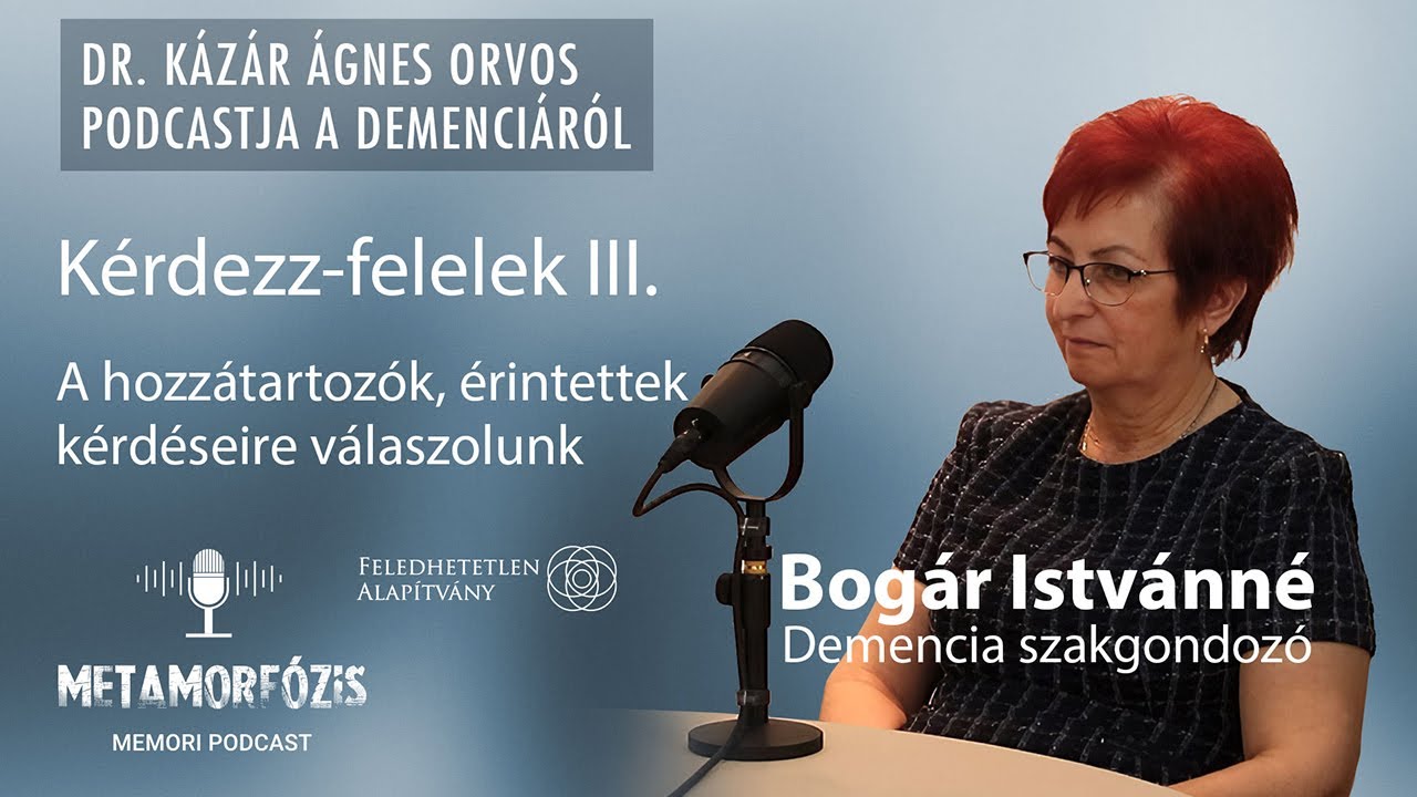 Demencia kérdezz-felelek III. - a hozzátartozók, érintettek kérdéseire válaszolunk - MP/5.