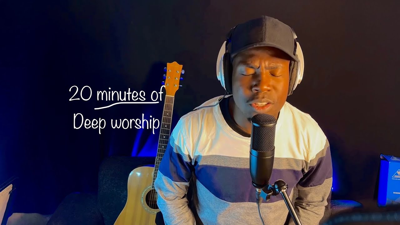 20 minutes of deep worship (Tinashey Mutandwa)