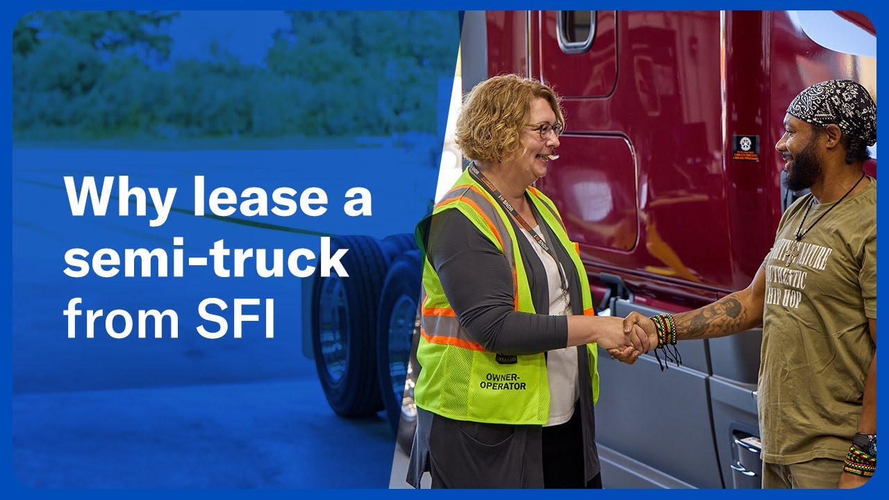 Why lease a semi-truck from SFI