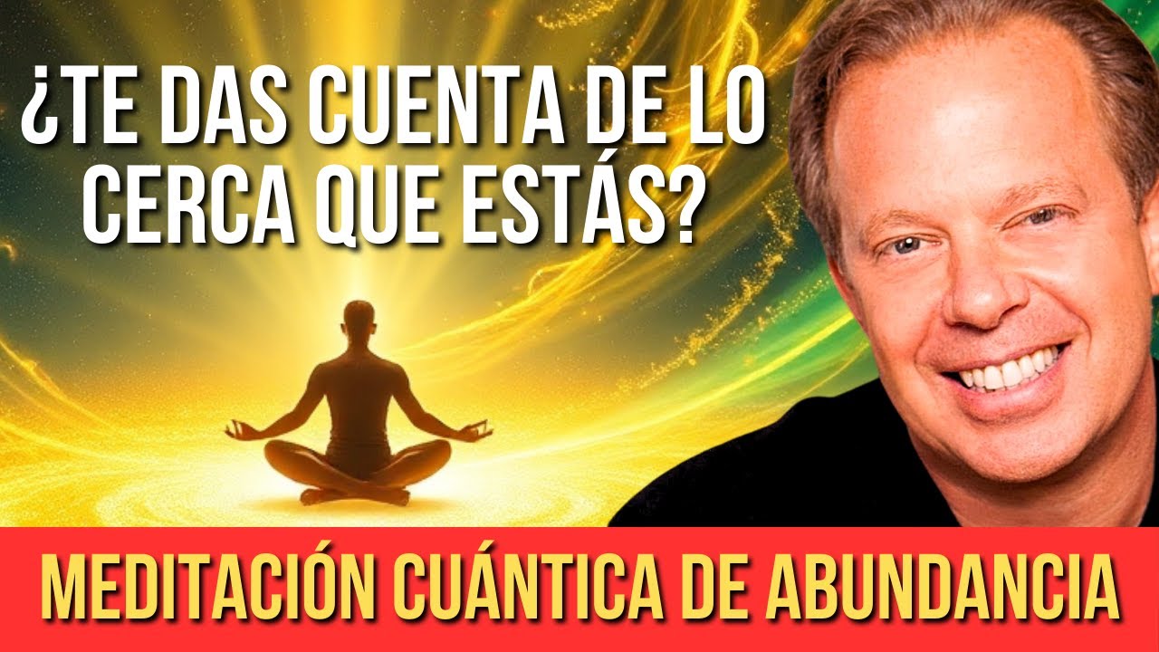 DESBLOQUEA la ABUNDANCIA en 14 d&iacute;as con esta MEDITACI&Oacute;N CU&Aacute;NTICA | Joe Dispenza