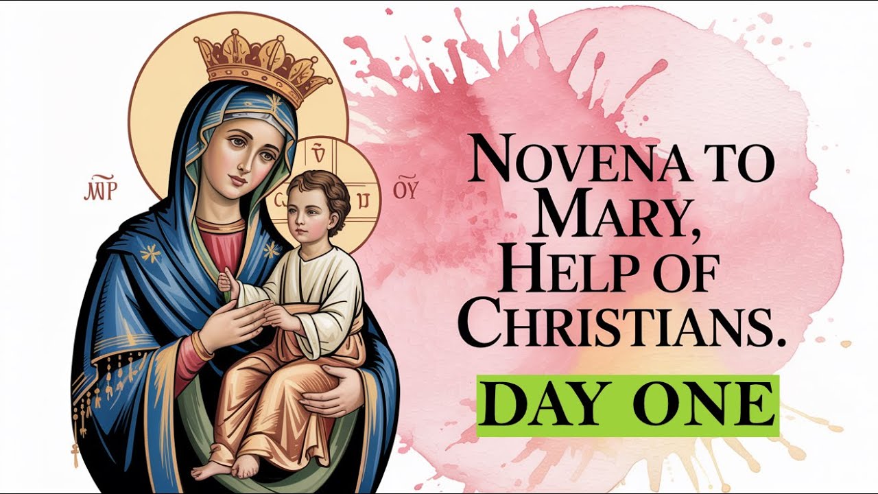 Новена Марии, Помощнице христиан – День 1 | 15 мая | Вера в могущественное заступничество Марии