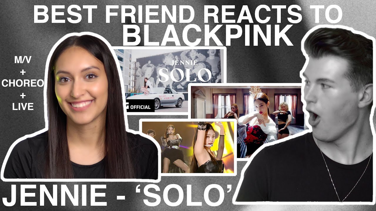 (HER FAVORITE??) 1ST TIME REACTING TO JENNIE - 'SOLO' | TURNING MY BEST FRIEND INTO A BLINK (EP. 11)