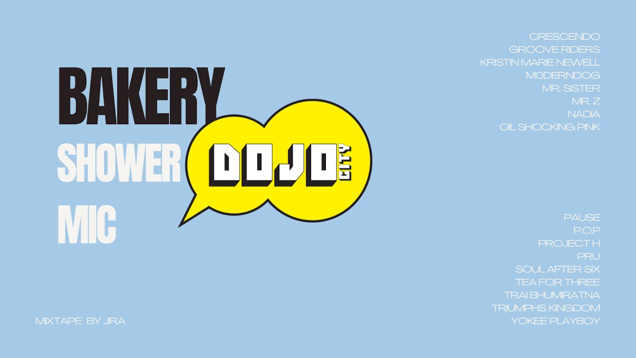 Bakery/Dojo City Shower mic Mix by JIRA
