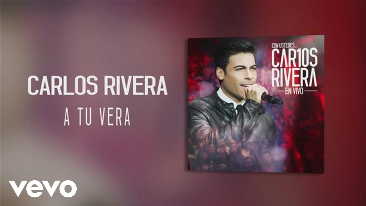 Carlos Rivera - A Tu Vera (Audio)