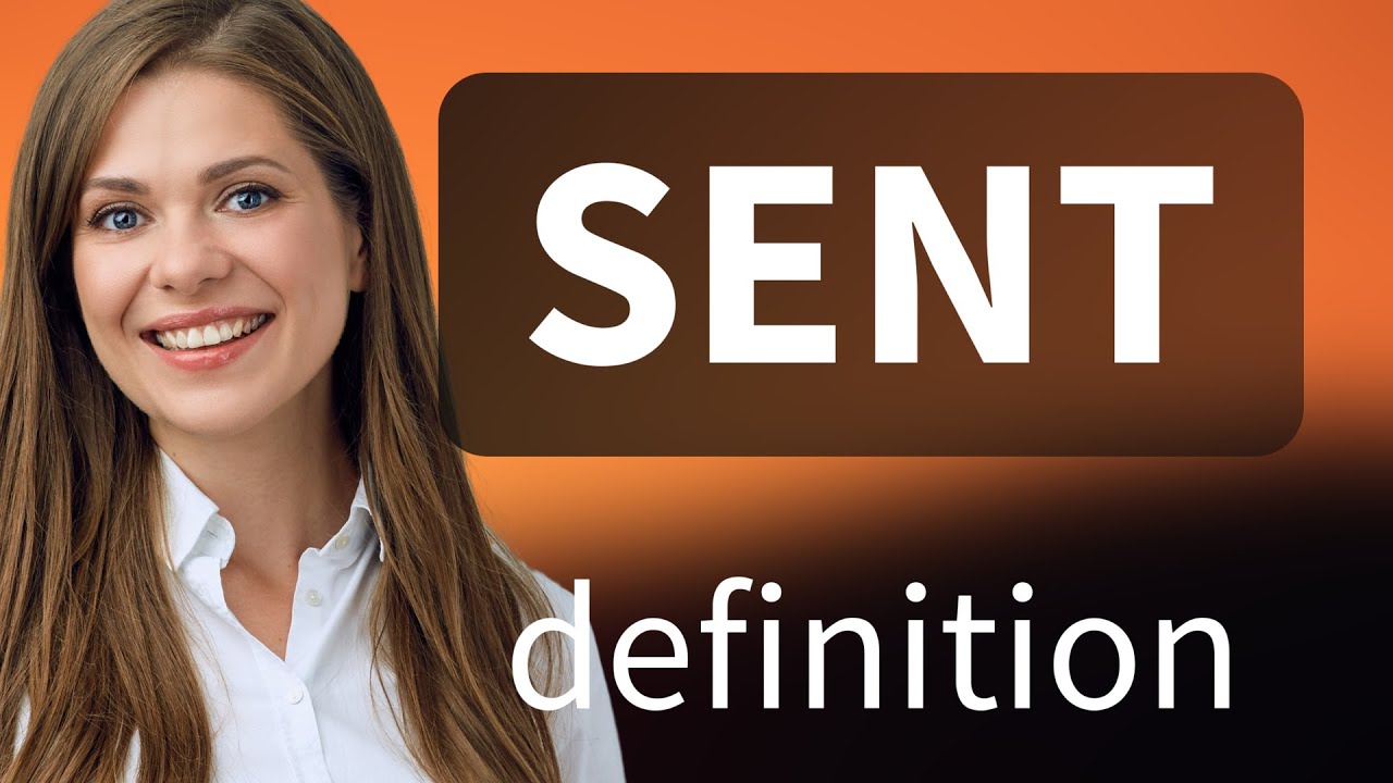 Sent &bull; meaning of SENT