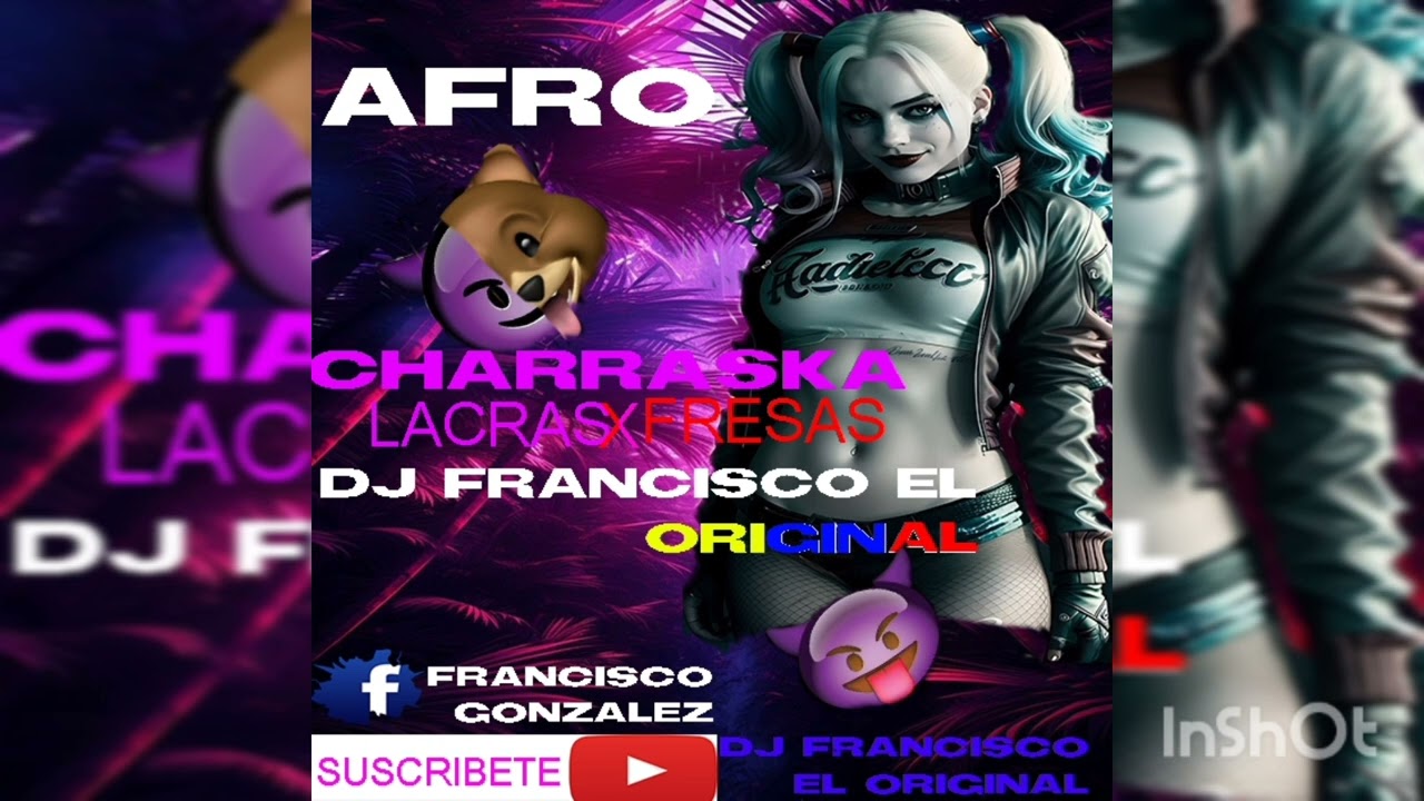 Afro Charraska lacras☠️fresas Dj francisco el original 👽👽