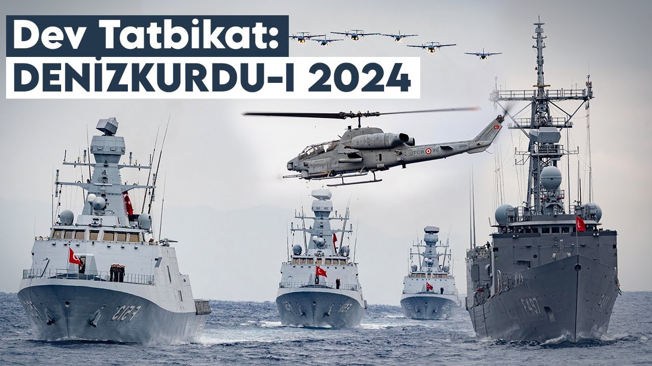 17 Bin Personelin Katılımıyla Dev Tatbikat: DENİZKURDU-I 2024