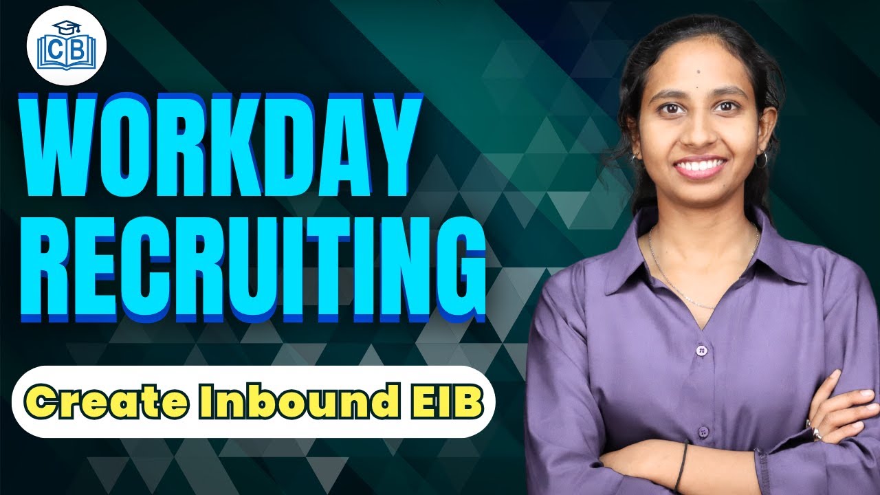 Create Inbound EIB in Workday Recruiting | Workday Recruiting Online Training | CyberBrainer