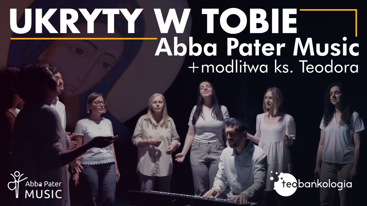Ukryty w Tobie - Jakub Tomalak, Abba Pater Music, ks. Teodor
