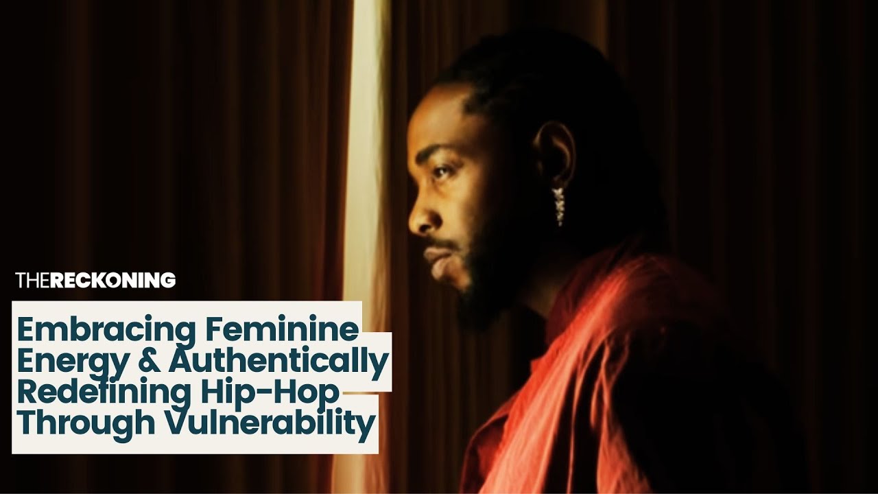 Kendrick Lamar: Embracing Feminine Energy & Authentically Redefining Hip-Hop Through Vulnerability