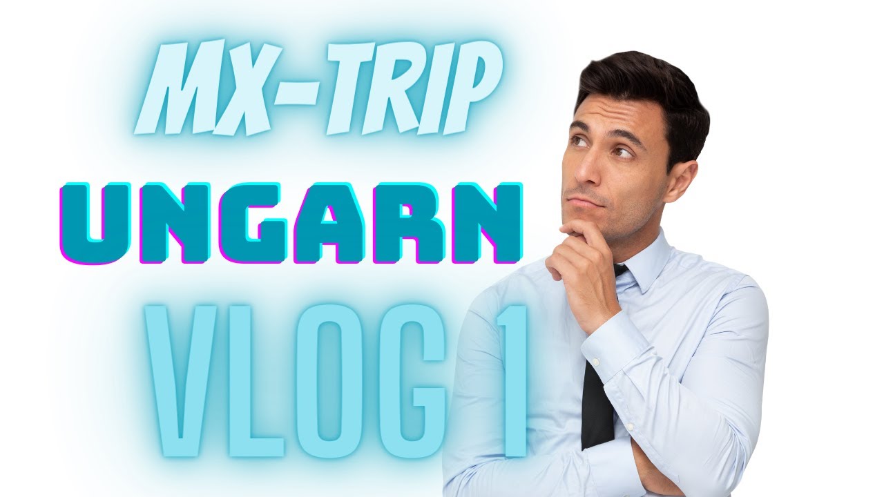 MX Trip Ungarn 2024 || VLOG 1