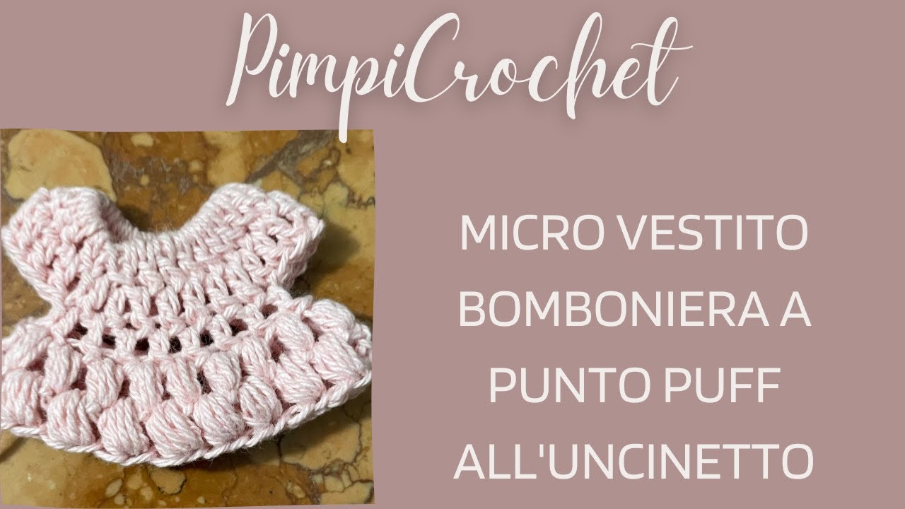 Micro vestitino bomboniera a punto puff all'uncinetto|PimpiCrochet|