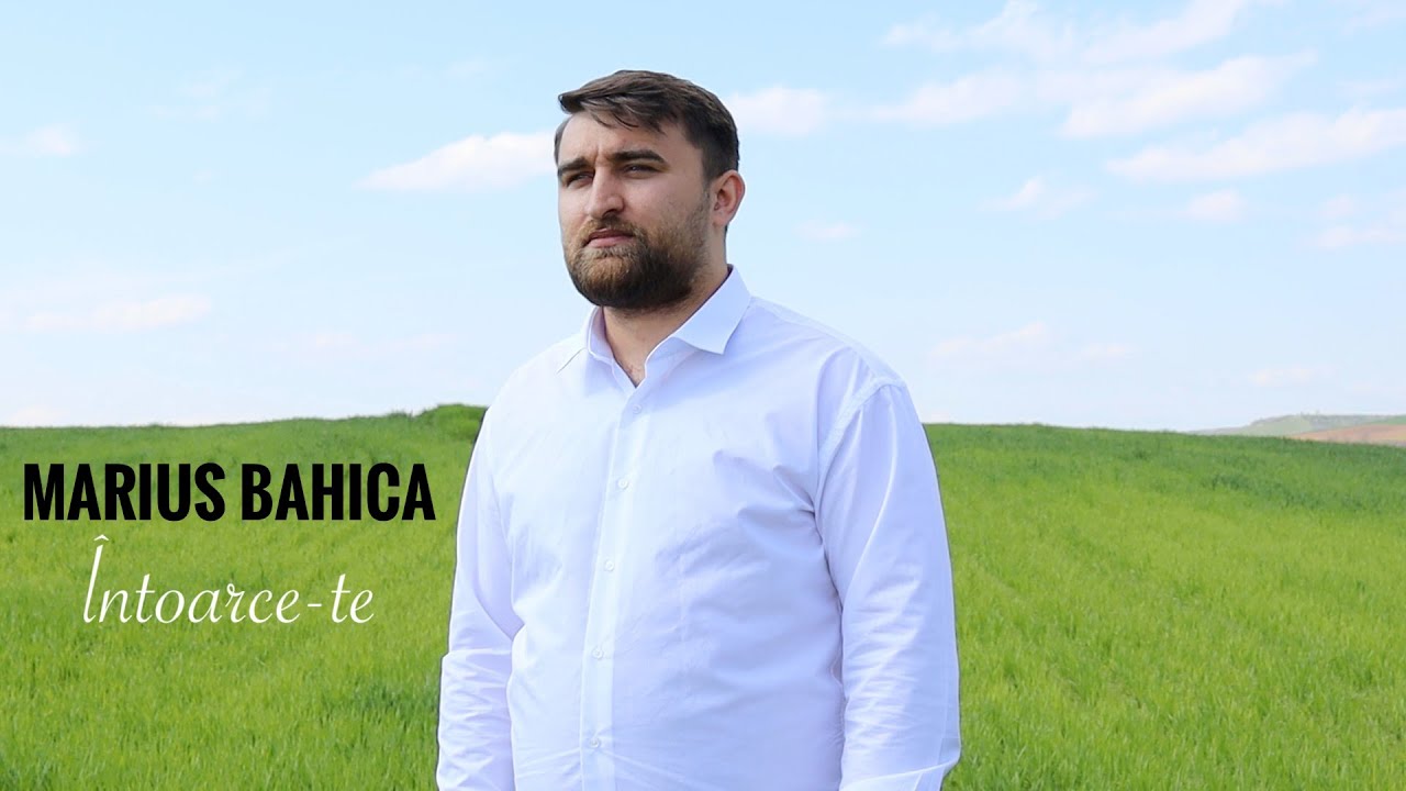 Marius bahica - Intoarce-te