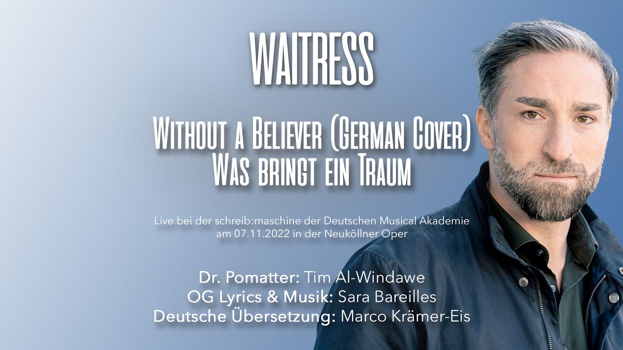 Without a Believer - WAITRESS (German Live Cover): Was bringt ein Traum - Tim Al-Windawe
