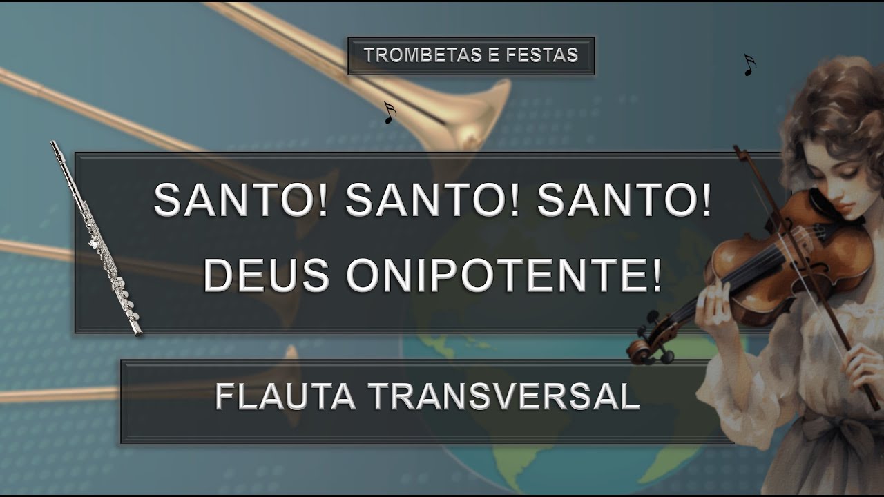 Estudo Partitura (SANTO! SANTO! SANTO! DEUS ONIPOTENTE) - Flauta | Trombetas e Festas