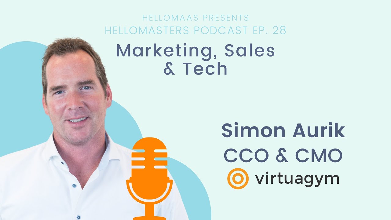 Gouden combi van Sales en Marketing bij Virtuagym met CCO & CMO Simon Aurik - HelloMasters podcast