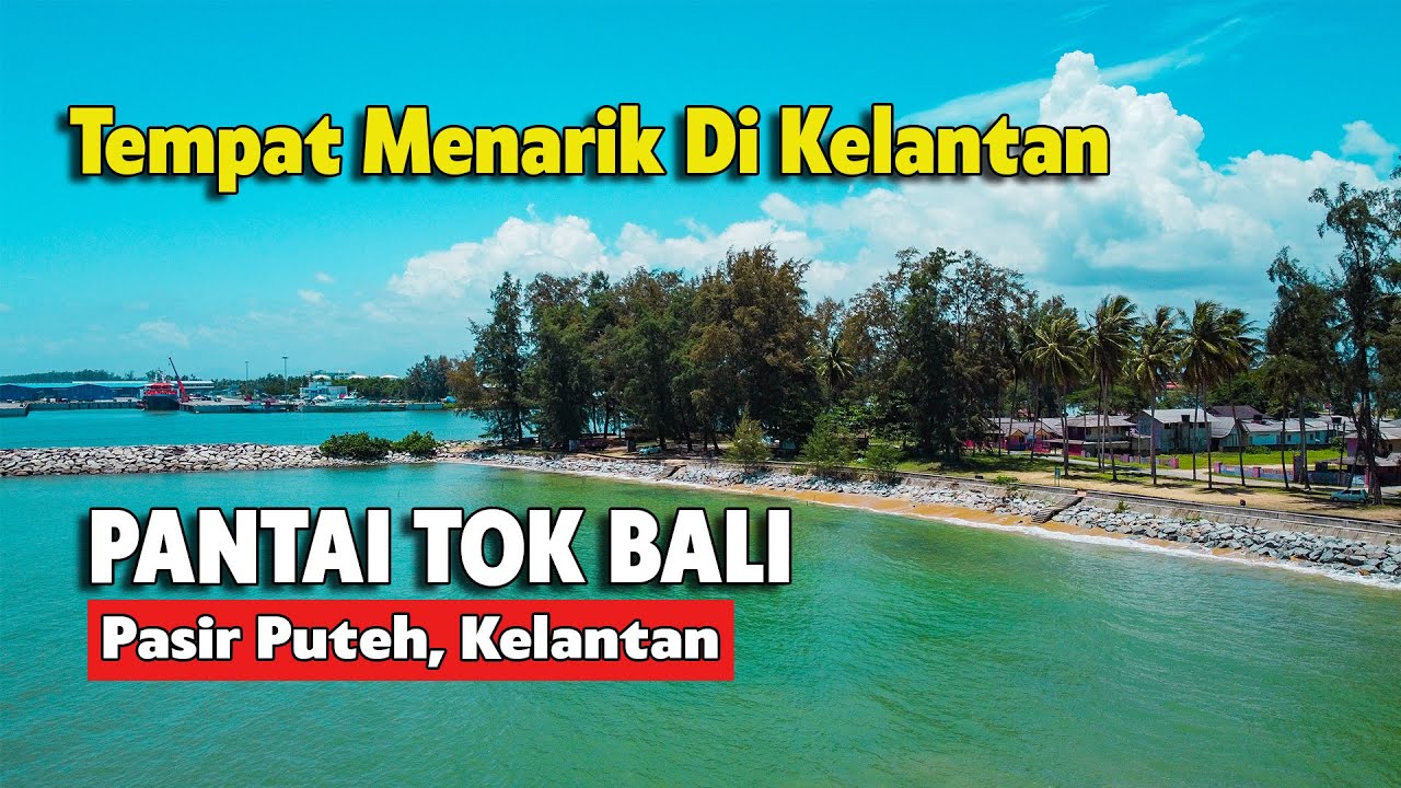 PANTAI TOK BALI SEMERAK PASIR PUTEH KELANTAN | TEMPAT MENARIK DI KELANTAN | LOKASI TERBAIK MEMANCING