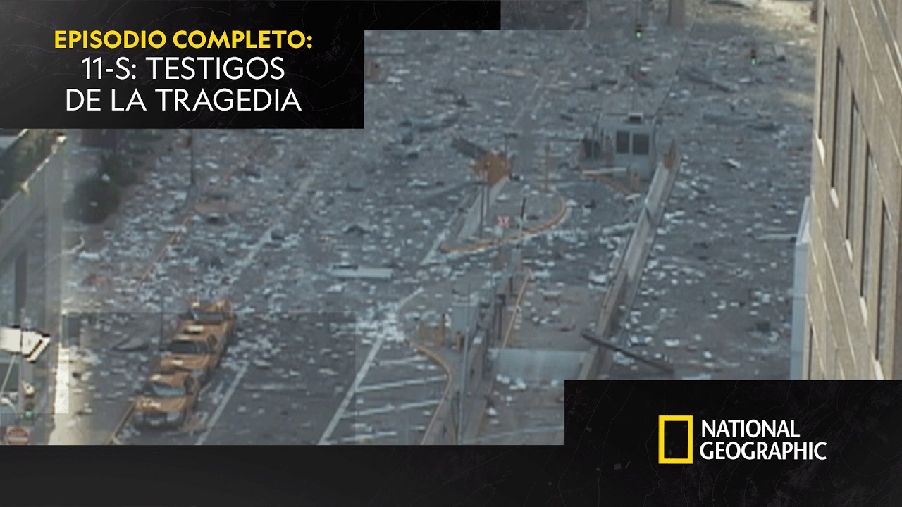 11-S: Testigos de la tragedia: primera respuesta | EPISODIO COMPLETO | NATIONAL GEOGRAPHIC ESPA&Ntilde;A