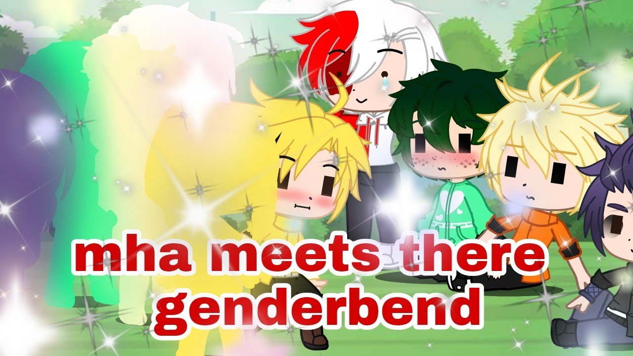 Mha meets there genderbend&bull;my hero academia/mha/bnha/boku no hero academia