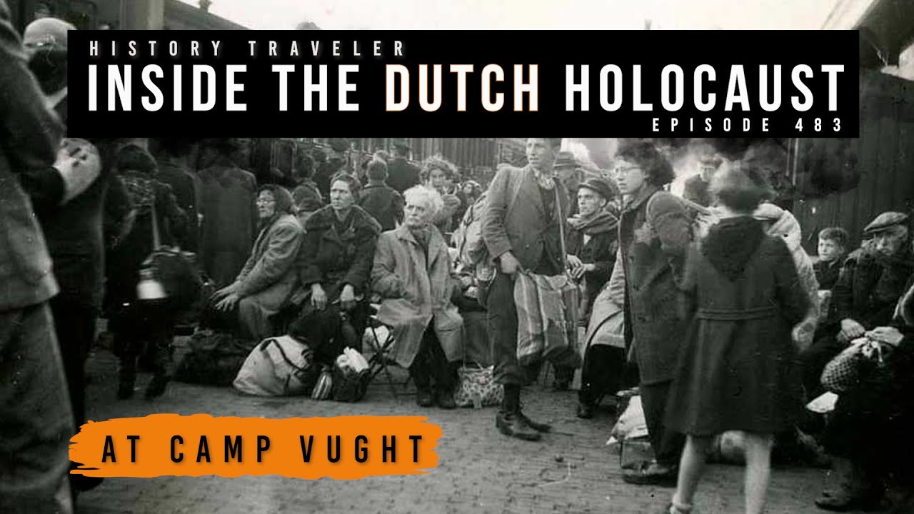Голландский Холокост: взгляд изнутри на террор в лагере Вугт | History Traveler, эпизод 481