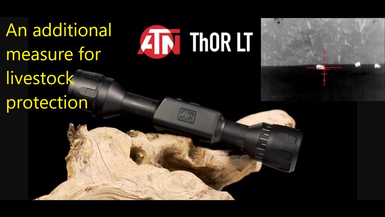 ATN Thor LT thermal scope review and how we protect our livestock